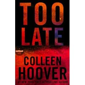 Too Late, Colleen Hoover, 2018